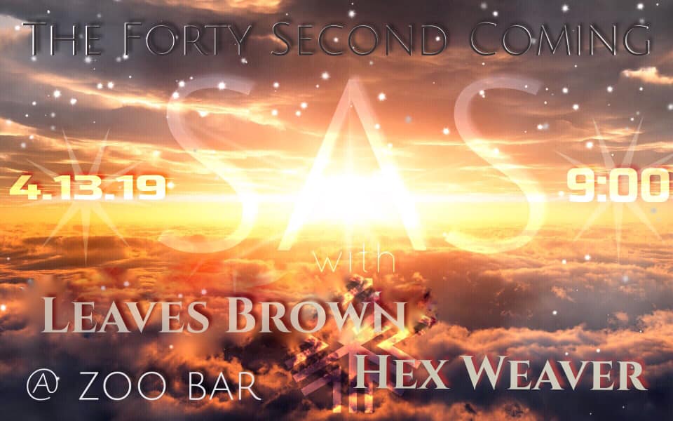 SAS' 42nd Coming featuring Hex Weaver and Leaves Brown